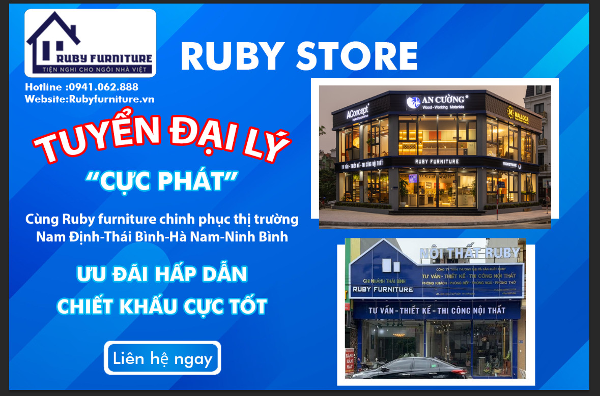 Tuyển đại lý "CỰC PHÁT" - Cùng Ruby Furniture chinh phục thị trường  Nam Định - Ninh Bình - Hà Nam - Thái Bình!